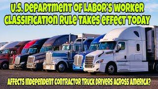 Big News! U.S. Department of Labor’s Worker Classification Rule Takes Effect Today Truck Drivers