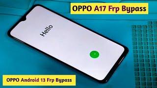 OPPO A17 Frp Bypass Android 13 || OPPO Android 13 Frp Bypass New Method 2024