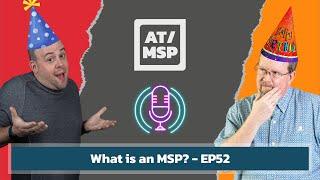 What is an MSP and How Do You Tell Your Clients? - EP52