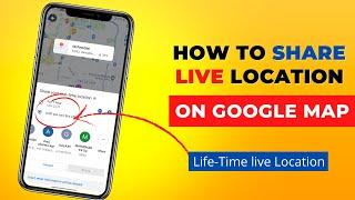 How to Share Live Location on Google Map | Lifetime Live Location Sharing | Share live location