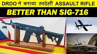 Indian Defence News:Drdo's New Assault Rifle performed Better than Sig-716,TEDBF by 2033,Loitering