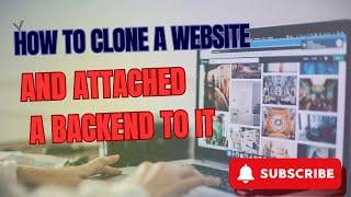 HOW TO CLONE A WEBSITE AND EDIT THE NECESSARY DETAILS TO MAKE IT YOURS [WITH BACKEND]