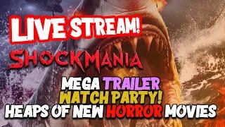 LIVE STREAM - Mega Trailer Watch Party - Heaps of new horror movies!SHOCKMANIA Live Stream