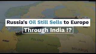 India's Crucial Link Enabling Russia's Refined Oil Exports to European Markets