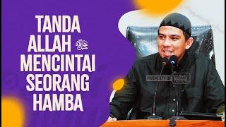 Tanda Allah ﷻ Mencintai Seorang Hamba - Ustadz Luthfi Abdul Jabbar