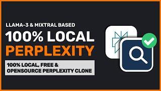 Perplexica: This 100% LOCAL PERPLEXITY CLONE is NEW, FREE & OPENSOURCE (works with Llama 3)