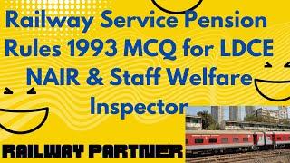 Pension Rules 1993 MCQ|Railway Service Pension Rules Question|LDCE NAIR APO exam| Staff Welfare exam