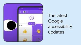 What’s New in Google Accessibility | Episode 6