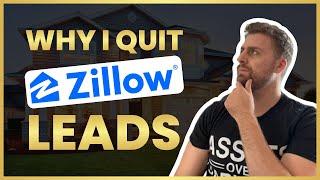 Why I Finally Quit Buying Zillow Leads