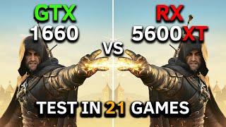 GTX 1660 6GB vs RX 5600 XT 6GB | Test in 21 Games | RYZEN 5 5600 | 2025