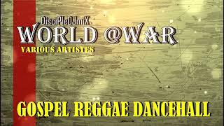 DiscipleDJ Gospel Reggae Dancehall mix 2022 | World at War