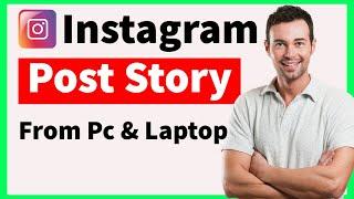 How To Post an Instagram Story from Your Computer Or Laptop In 2024 (EASY)