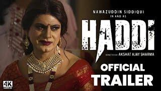 HADDI - OFFICIAL TRAILER | NAWAZUDDIN SIDDIQUI |AKSHAT AJAY SHARMA | NEW HINDI MOVIES