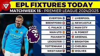  EPL FIXTURES TODAY MATCHWEEK 15 - PREMIER LEAGUE MATCH SCHEDULE 2024/2025