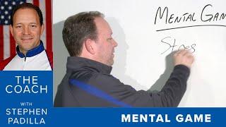 The Coach with Stephen Padilla - The Mental Game