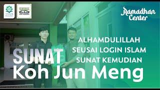  SEUSAI SYAHADAT KOH JUN MENG SUNAT | MUALAF CENTER YOGYAKARTA