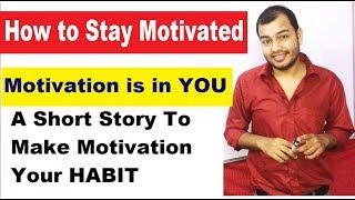 How To Stay MoTivaTeD || Hindi Motivational Video || Motivational Video in Hindi ||