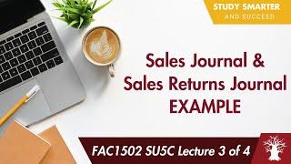 FAC1502 LU5C Lecture 3 of 4: Sales Journal & Sales Returns Journal - CLASS EXAMPLE