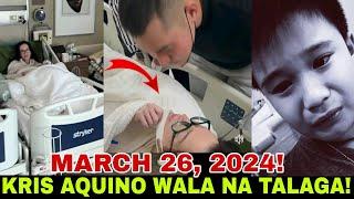 KRIS AQUINO LATEST UPDATE! WALA NA! MARCH 26, 2024!