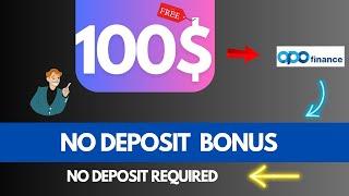 Complete review on 100$ No deposit bonus by opofinance | No deposit required