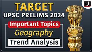 Important Topics of Geography for UPSC CSE Prelims 2024 | Target Prelims 2024 | Drishti IAS English