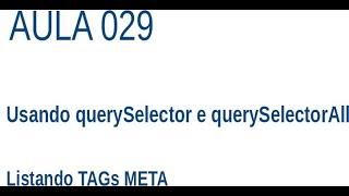 Javascript - Ex029 - querySelector e querySelectorAll
