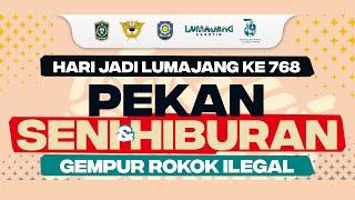 HARI JADI LUMAJANG KE-768 | PEKAN SENI & HIBURAN | GEMPUR ROKOK ILEGAL