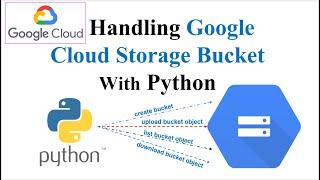 How to Manage Google Cloud Storage Bucket with Python SDK |  Google Cloud APIs