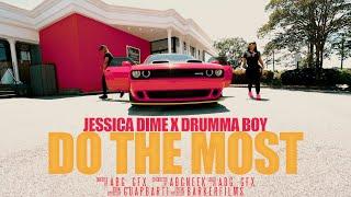 Jessica Dime x Drumma Boy "Do Tha Most" [Official Video]