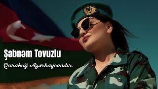 Şəbnəm Tovuzlu -  Qarabağ Azərbaycandır (Official Video)