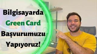 Green Card Başvurusu Nasıl Yapılır? Adım Adım Anlatıyorum