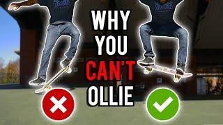 Why You CAN'T Ollie! | Common Mistakes Explained!