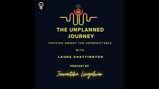 The Unplanned Journey with Laura Chattington