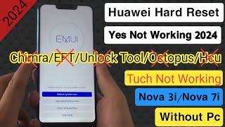 Huawei Hard Reset Tuch Not Working | Tuch Yes Not Working / Nova 3i /Nova 7i /P40 Lite Unlock 100%