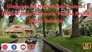 Giethoorn the Netherlands Venice of Holland (Desa Giethoorn, Venesia Kecil di Negeri Belanda)