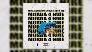 Hitman (ft. Cashflow Kweezy) - Murda 4 Hire (Prod. By Bianchi 448)