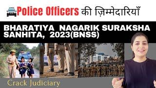 Police Officers की ज़िम्मेदारियाँ | BNSS, 2023 | Officer in charge | Deputy Superintendent | DGP |