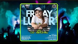 DJ AYCHA - FREEDAY PARTY AT LUXOR SPECIAL OPEN REAQUEST - FUNKOT TERBARU MELODY BANTER BOSS