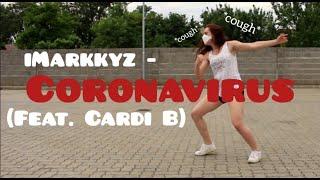  iMarkkeyz - Coronavirus (Feat. Cardi B) | Phil Wright Choreography | Dance Cover by HungSai ●