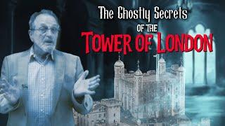 REVEALED: The Tower of London's Ghostly Secrets