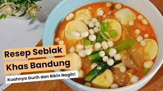 GURIH DAN NAGIH!!! RESEP SEBLAK KUAH SIMPLE KHAS BANDUNG