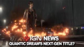 IGN News - Quantic Dream's PS4 Game