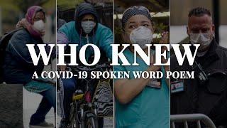 Who Knew | A COVID-19 Spoken Word Poem