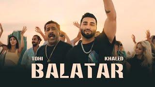 TOHI & KHALED - BALATAR (Official Music Video) تهى و خالد - بالاتر