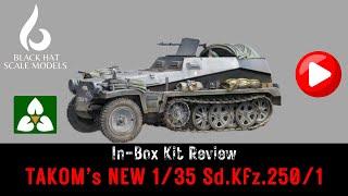 Takom's NEW 1/35 Sd.Kfz.250/1 | In-Box Kit Review