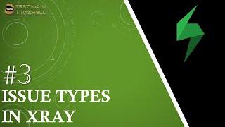 Tutorial #3 | Issue Types of Xray | Xray Issue types | Test Management in Xray | Xray Tutorials