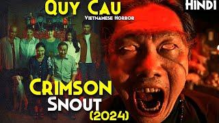 Best Horror Movie Of 2024 - Crimson Snout (2024) Explained In Hindi | Quy Cau 2024 Horror Movie
