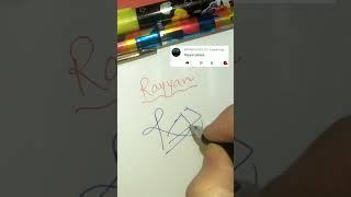 Rayyan Signature️ #youtubeshorts #ytshorts #youtube #sign