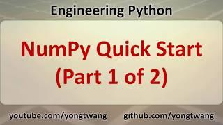 Engineering Python 13A: NumPy Quick Start (Part 1 of 2)