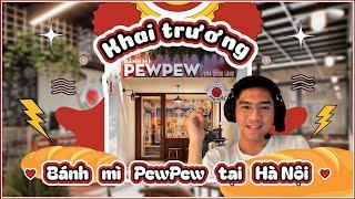 KHAI TRƯƠNG BÁNH MÌ PEWPEW TẠI HÀ NỘI!